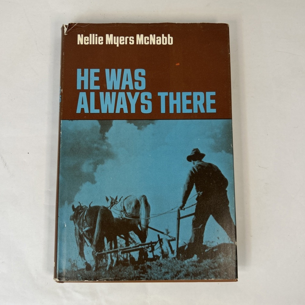 He Was Always There by Nellie Myers McNabb 1978 First Edition